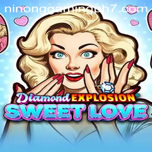 Exploring DiamondExplosionSweetLove through Ninong Gaming PH