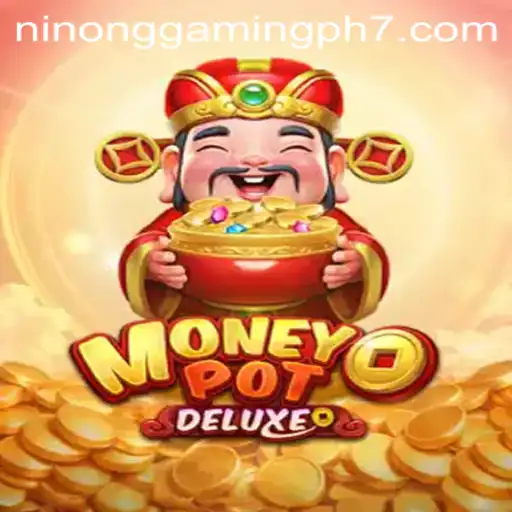 Discover the Excitement of MoneyPotDELUXE with Ninong Gaming PH