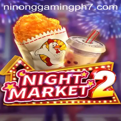 Experience the Thrills of NightMarket2 with Ninong Gaming PH