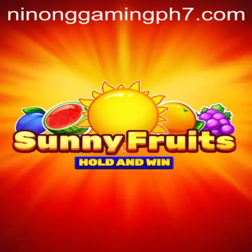 Exploring SunnyFruits: A Gaming Adventure with Ninong Gaming PH